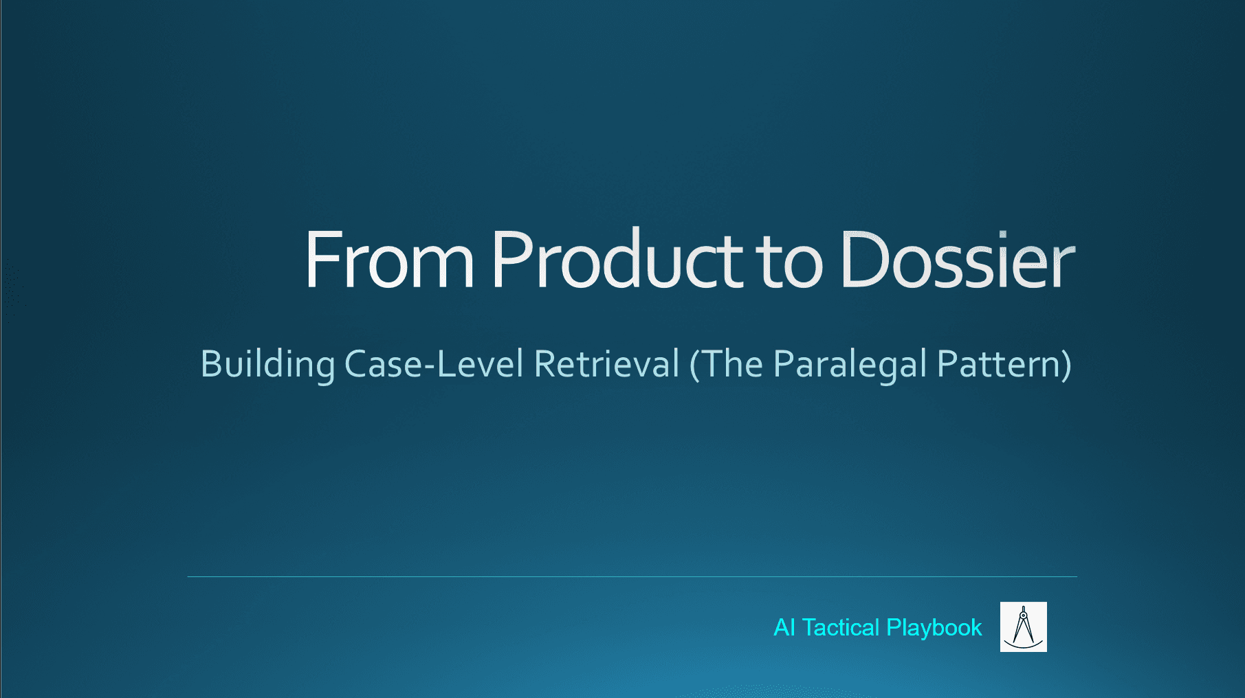 From Product to Dossier: Building Case-Level Retrieval (The Paralegal Pattern)